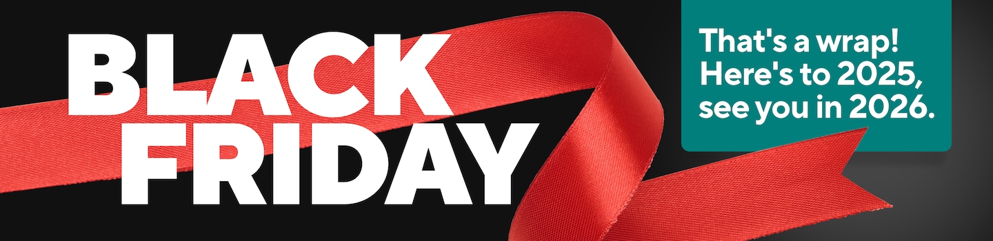 BLACK FRIDAY. That's a wrap! Here's to 2025, see you in 2026.