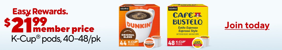 Easy Rewards. $21.99 member price K-Cup pods, 40-48/pk. Join today