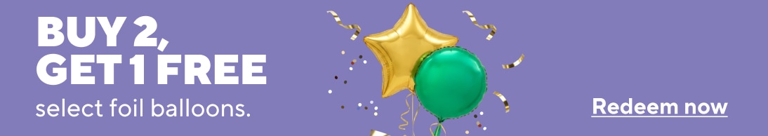 Buy 2 get 1 free select foil balloons. Redeem now