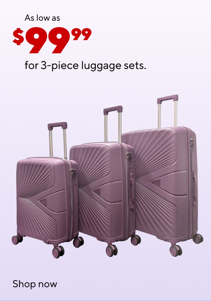 As low as $99.99 for luggage sets. shop now
