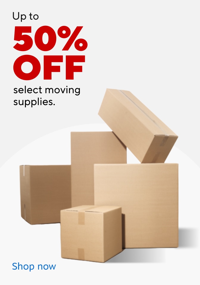 up to 50% off select moving supplies. Shop now.