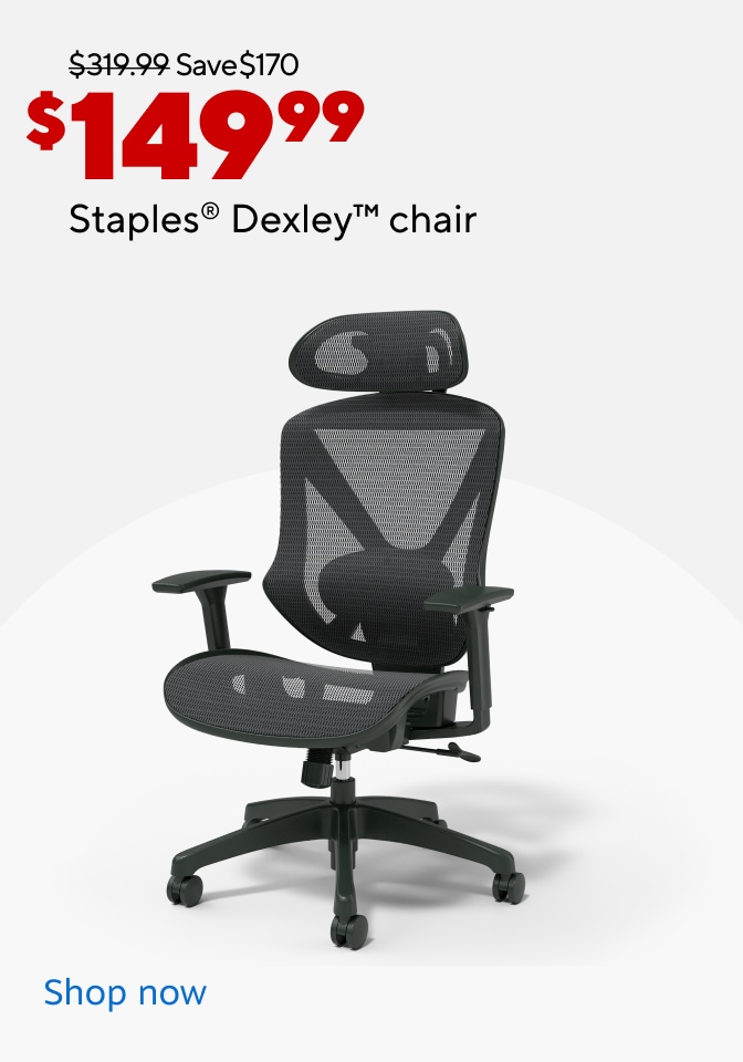 Strikethrough: $319.99 Save $170. Ad price: $149.99. Staples Dexley chair. Image of black chair. Shop now.
