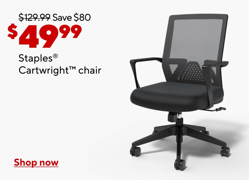 $129.99 Save $80 Now $49.99. Staples Cartwright chair. Shop now