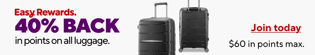 Easy Rewards. 40% BACK in points on all luggage. Join today. $60 in points max.