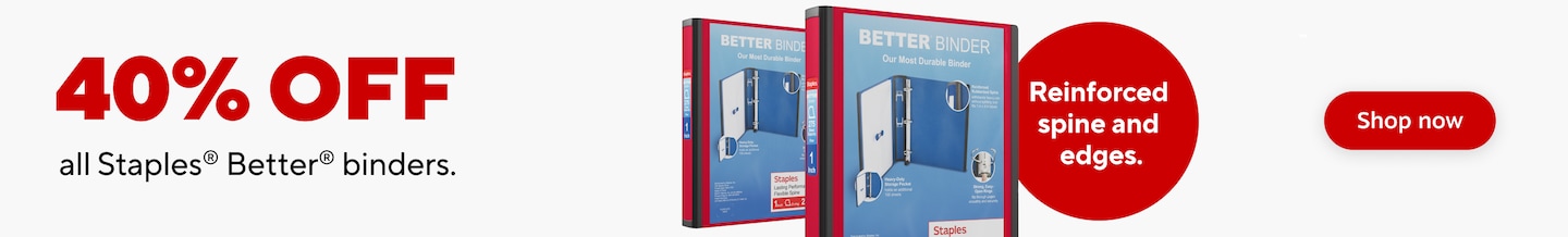 40% OFF all Staples Better binders. Reinforced spine and edges. Shop now.