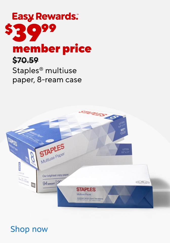 Easy rewards. $39.99 member price $70.59 Staples multiuse paper, 8-ream case Shop now