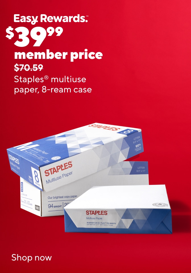 Easy Rewards. 39.99 member price $70.59 Staples® multiuse paper, 8-ream case