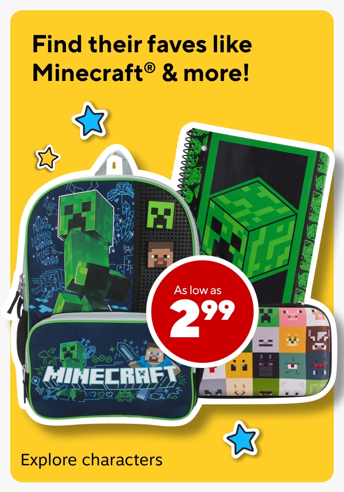 Find their faves like Minecraft® & more! As low as $2.99. Explore characters.