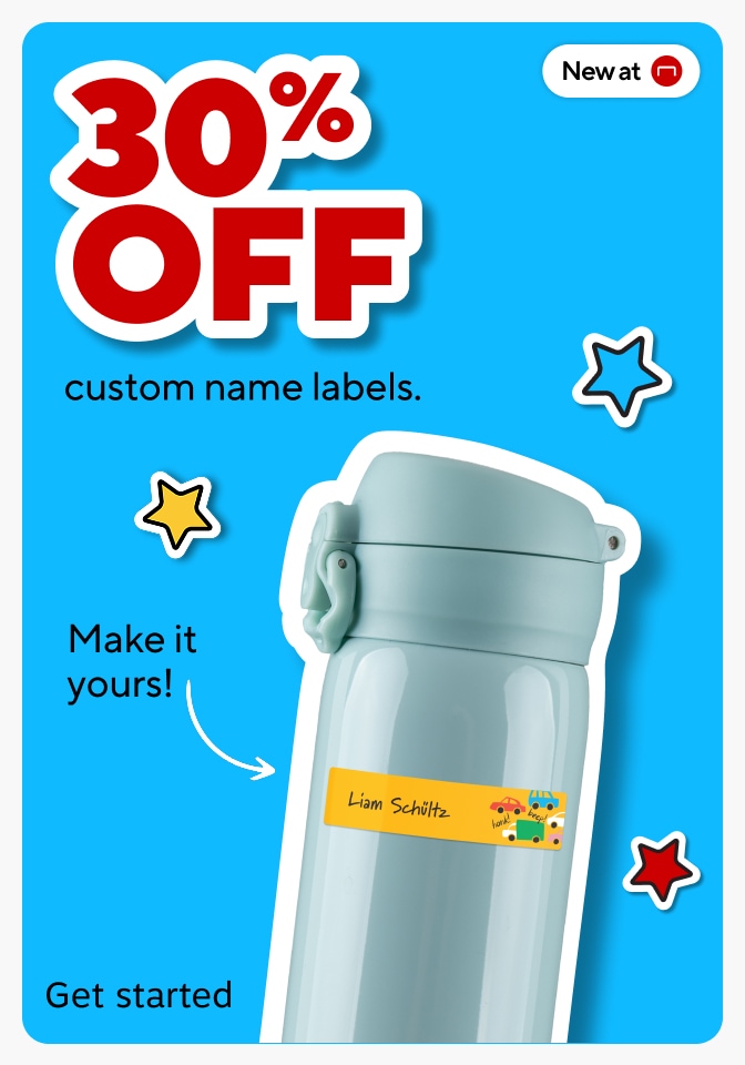 30% off custom name labels. New at Staples Make it yours! Get started