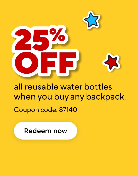 25% of all reusable water bottles when you buy any backpack. Coupon code 87140. Redeem now