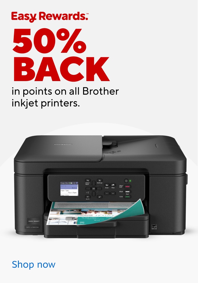 Easy Rewards® 50% BACK in points on all Brother inkjet printers. Shop now.
