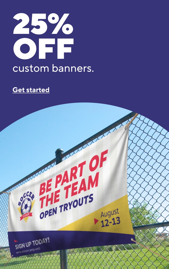 25% off custom banners. Get started