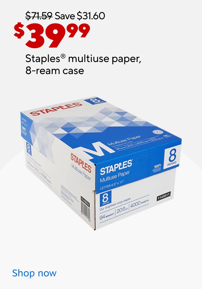 $71.59 Save $31.60 $39.99 Staples multiuse paper, 8-ream case Shop now
