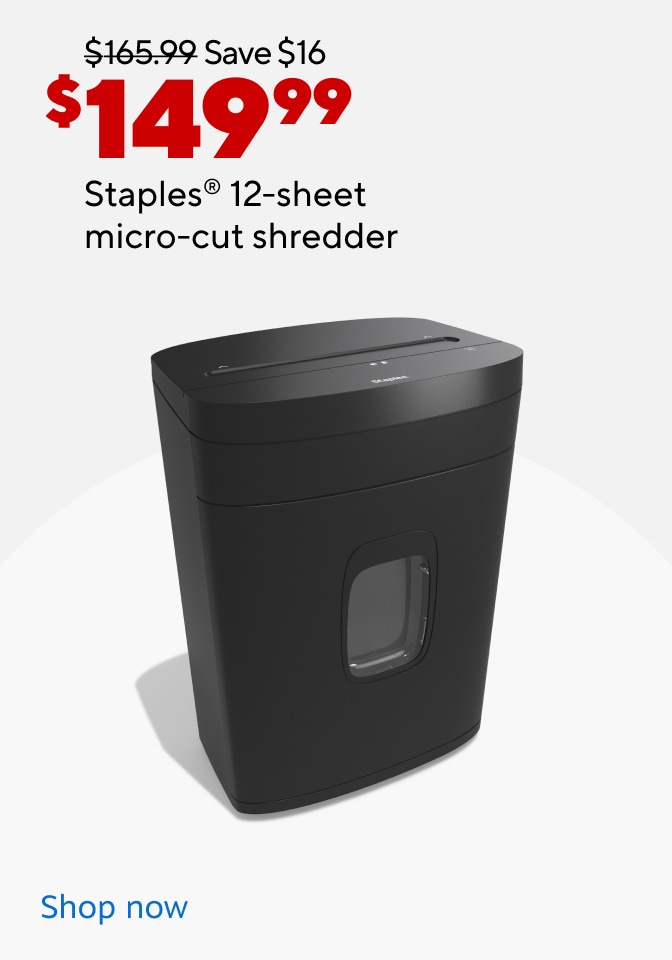 Save $16, now $149.99. Staples 12-sheet micro-cut shredder. Shop now
