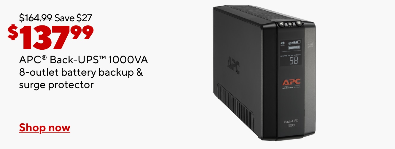 Save $27. Was $164.99, now $137.99. APC Back-UPS 1000VA 8-outlet battery backup and surge protector. Shop now.