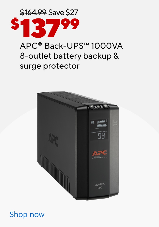 $164.99 Save $27 Now $137.99. APC Back-UPS 1000VA 8-Outlet battery backup & surge protector. Shop now