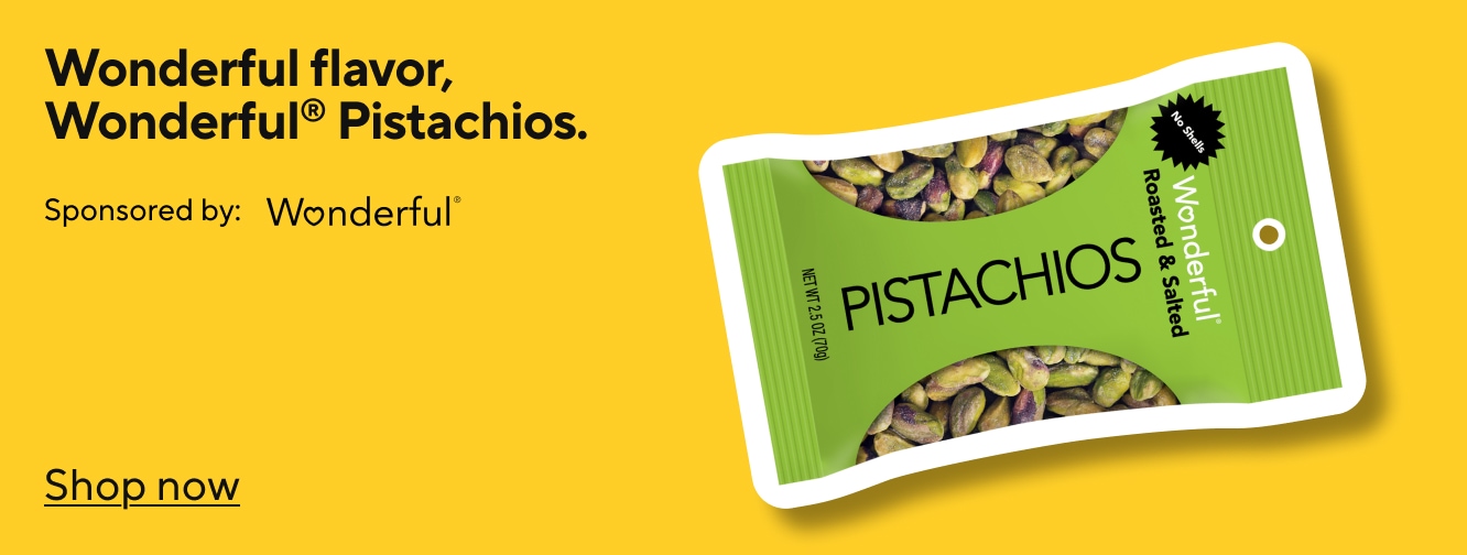 Wonderful flavor, wonderful Pistachios. Sponsored by Wonderful. Shop now