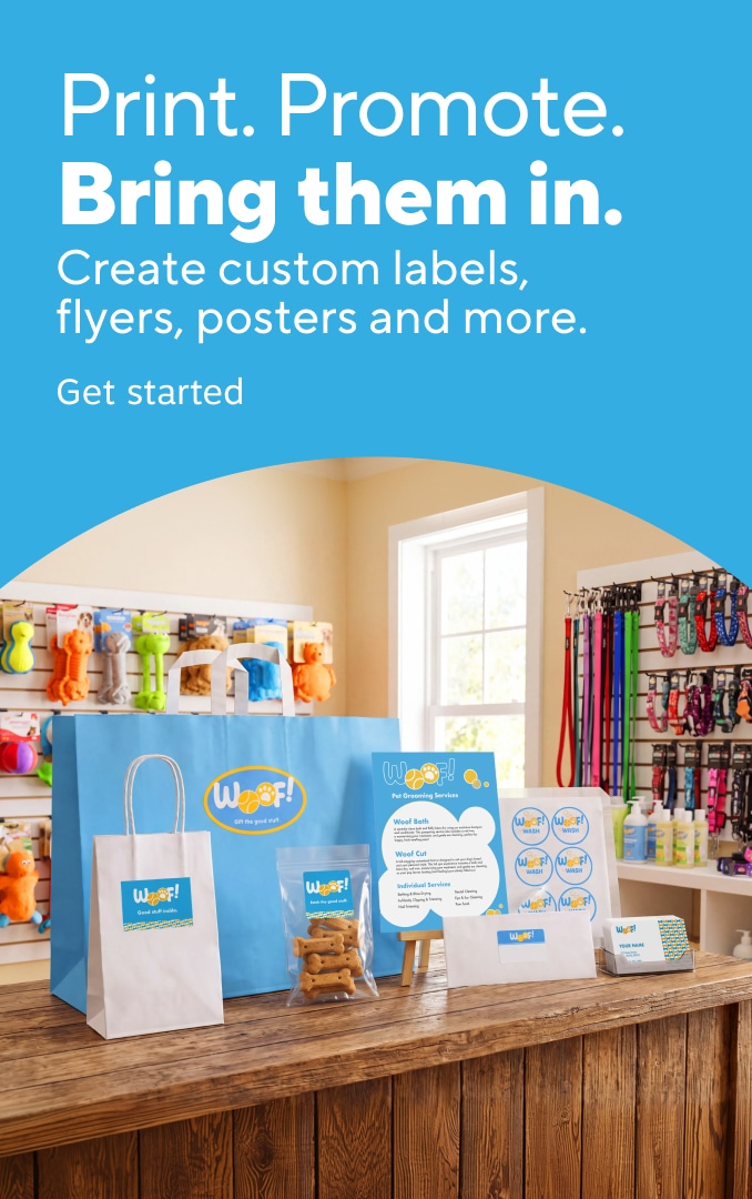 Print. Promote. Bring them in. Create custom labels, flyers, posters, and more. Get started