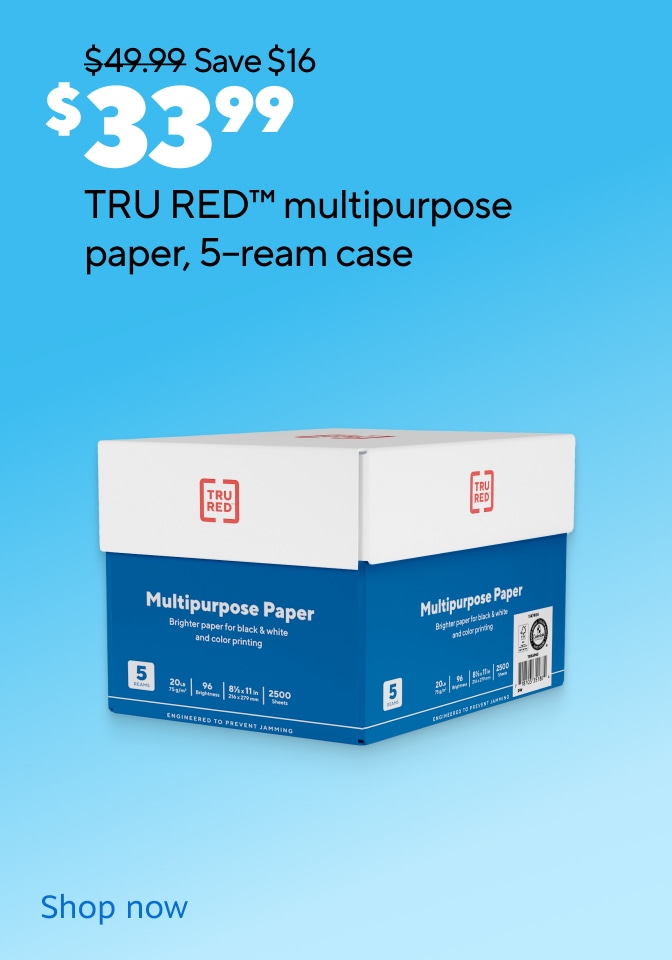 Save $16 $33.99 TRU RED™™ multipurpose paper, 5-ream case