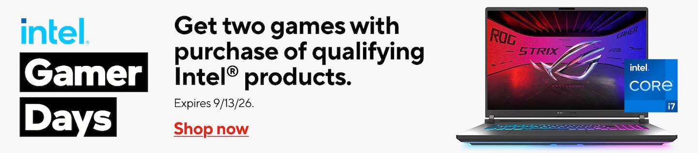 Intel Gamer Days. Get two games with the purchase of qualifying Intel Products. Expires 9/13/26. Shop now
