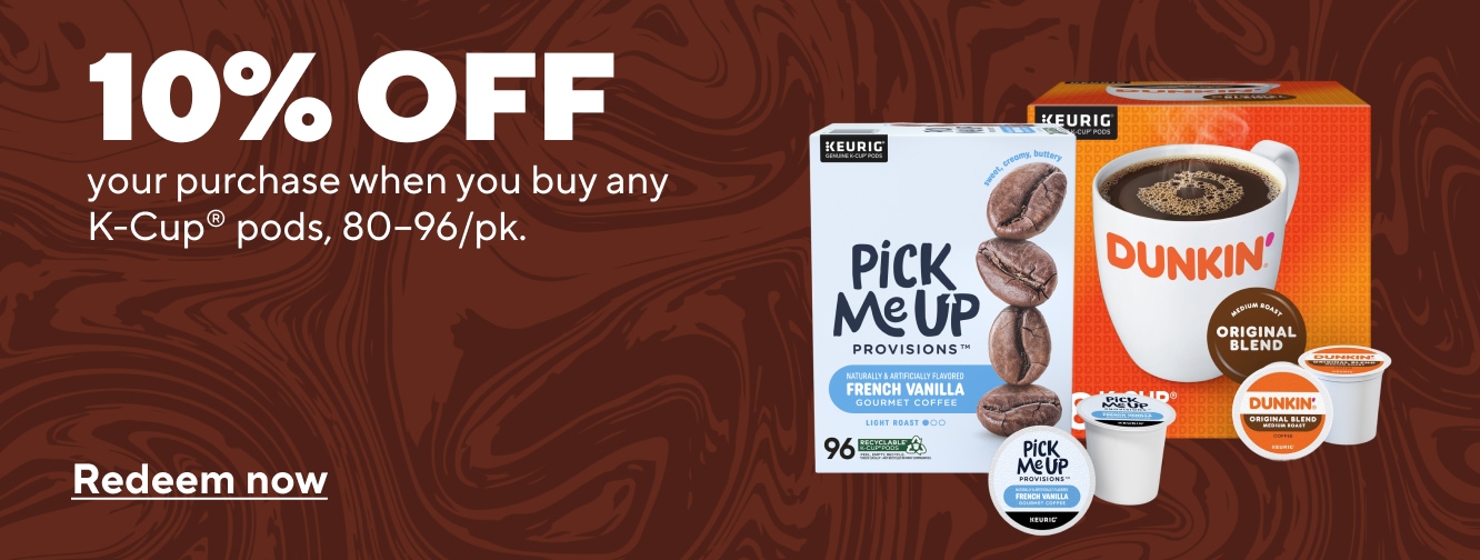 10% off your purchase when you buy any K-Cup pods 80-96 count packs. Redeem Now.