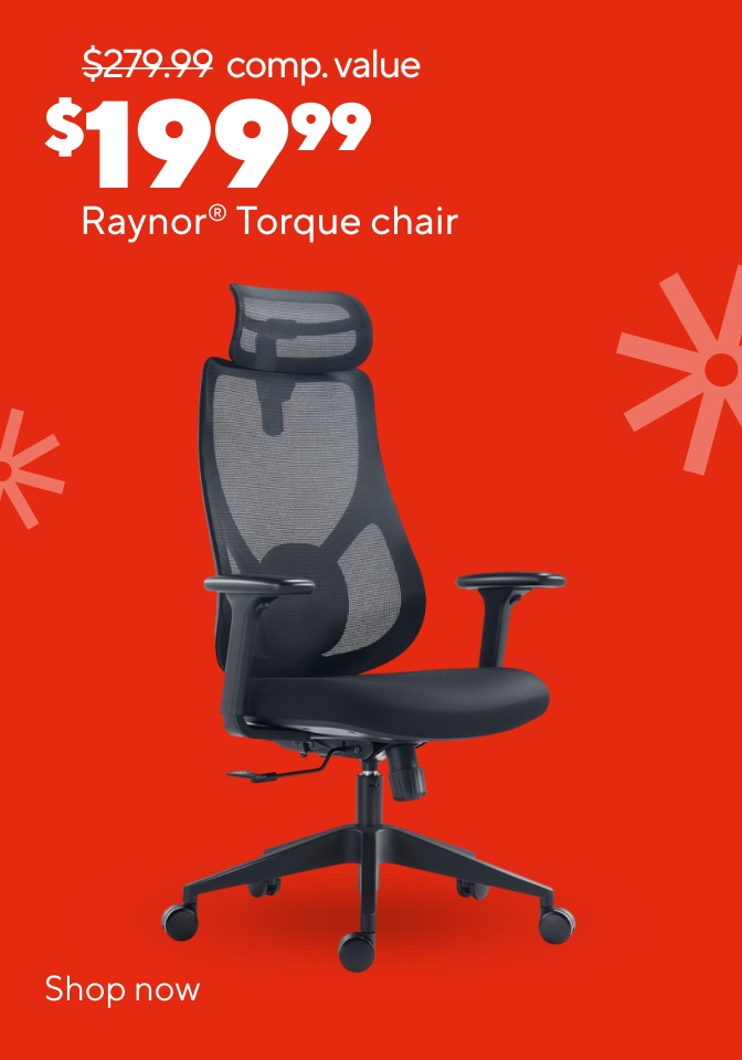 $279.99 comp. value $19999 Raynor® Torque chair. Shop now.