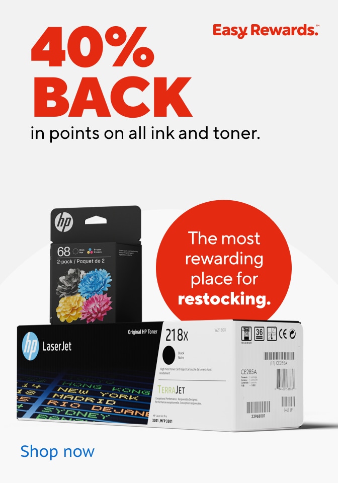 40% BACK in points on all ink and toner. Easy Rewards™ The most rewarding place for restocking. Shop now.