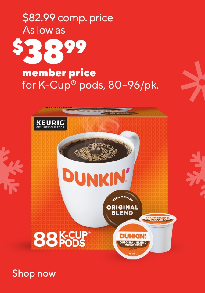 $38.99 member price for K-Cup pods 80-96 count packs. Shop now.