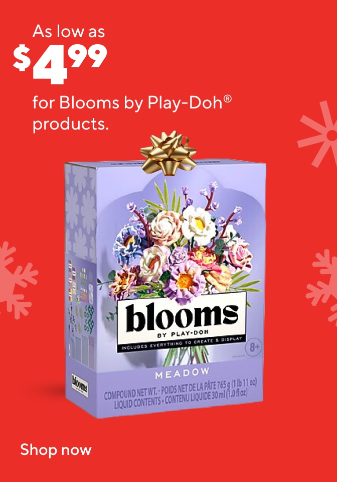 As low as $4.99 for Blooms by Play-Doh products. Shop now