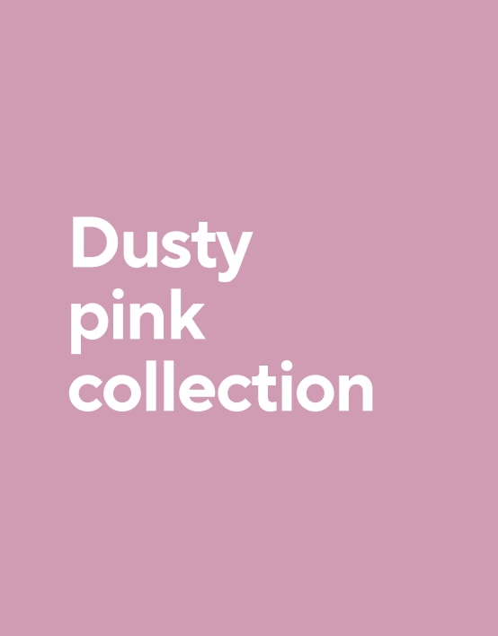 Dusty pink collection