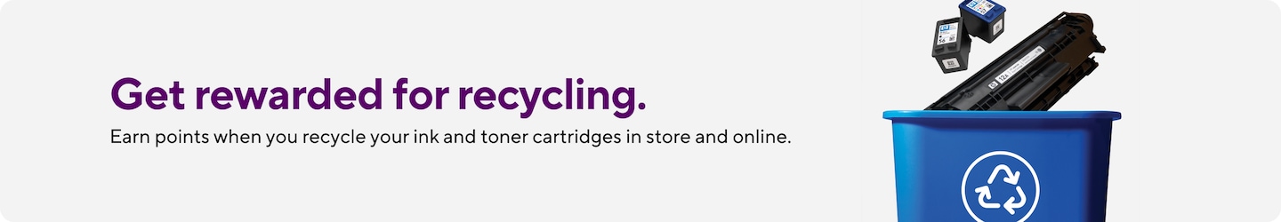 Get rewarded for recycling. Earn points when you recycle your ink and toner cartridges in-store and online.