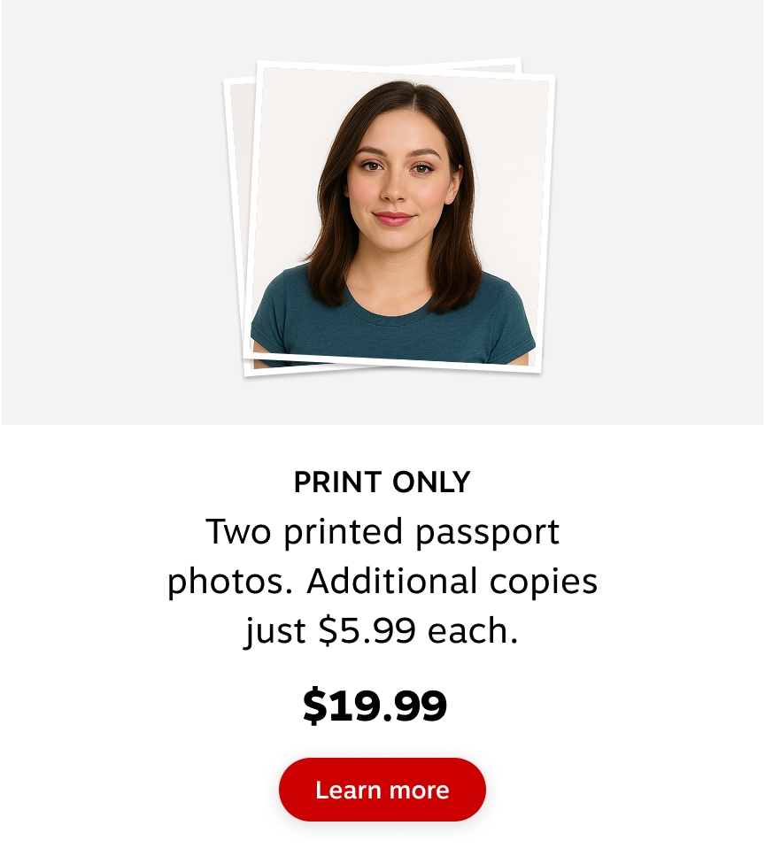 Print Only. Two printed passport photos. Additional copies just $5.99 each. $19.99. Learn more.